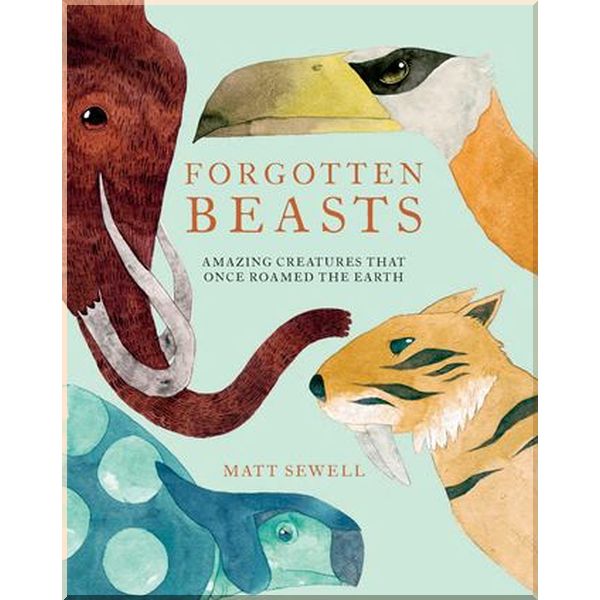 

Pavilion Children's Books Forgotten Beasts. Matt Sewell. ISBN:9781843653936