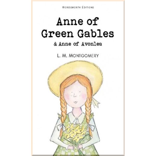 

Wordsworth Anne of Green Gables. Anne of Avonlea. L. M. Montgomery. ISBN:9781853261398