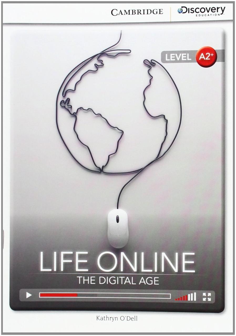 

Life Online: The Digital Age. Low Intermediate. Book with Online Access