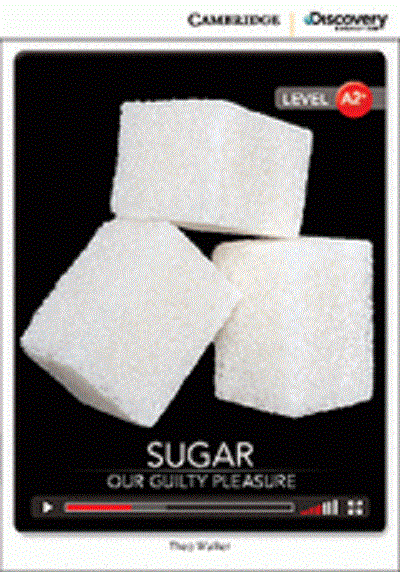 

Sugar: Our Guilty Pleasure Low Intermediate Book with Online Access