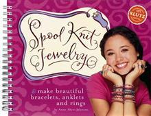 

Spool Knit Jewelry: Make Beautiful Bracelets, Anklets, and Rings