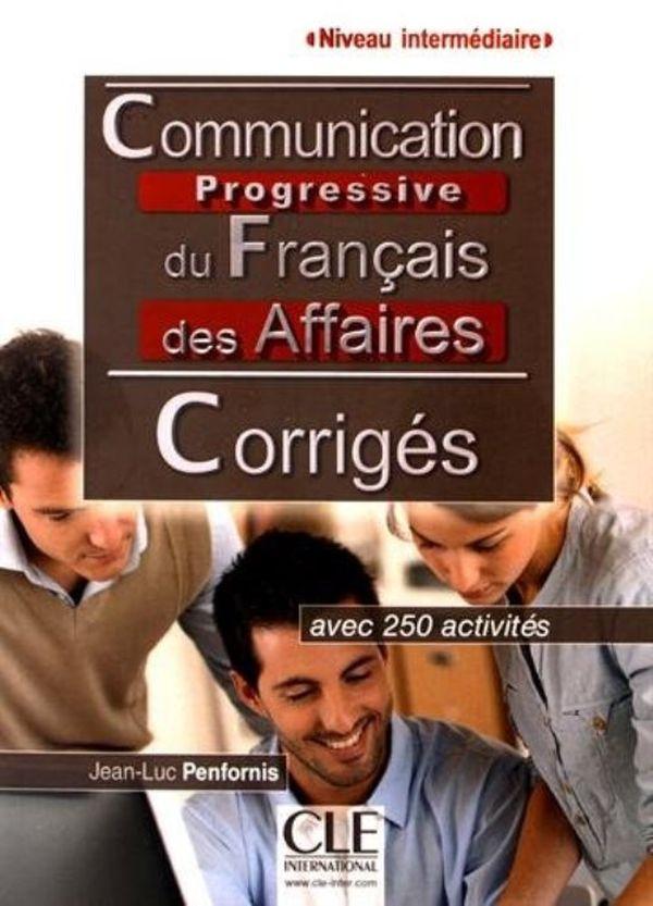 

Communication Progressive du Francais des Affaires. Corriges