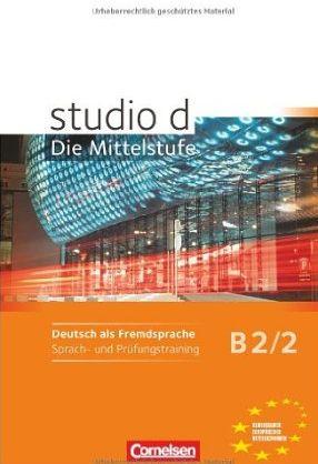 

Studio d. Die Mittelstufe. B2. Band 2. Sprach- und Prufungstraining. Arbeitsheft