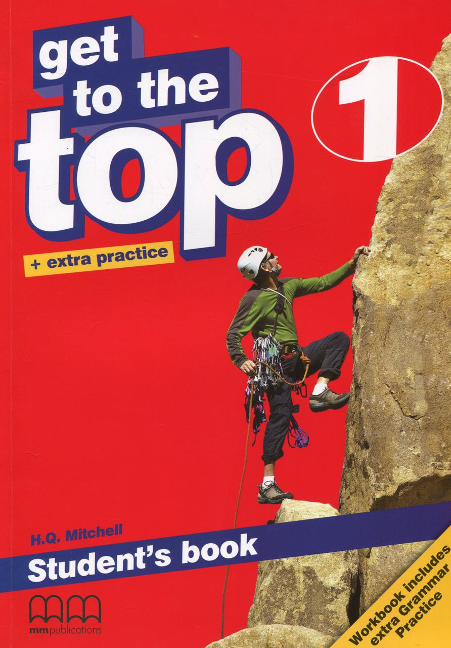 

Get To the Top 1. Student's Book (+ extra practice)