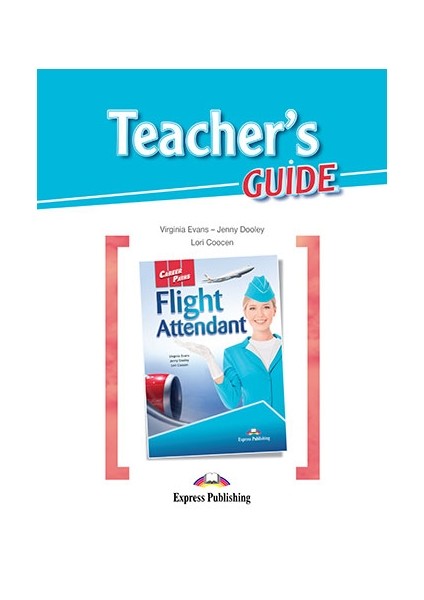 

Career Paths: Flight Attendant. Teacher`s Guide