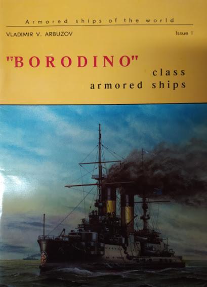 

"Borodino" Class Armored Ship (Armored Ships of the World Issue I). Arbuzov V.