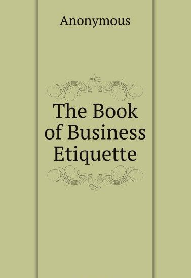 

The Book of Business Etiquette (1805493)