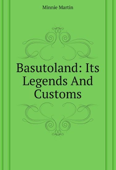 

Basutoland: Its Legends And Customs