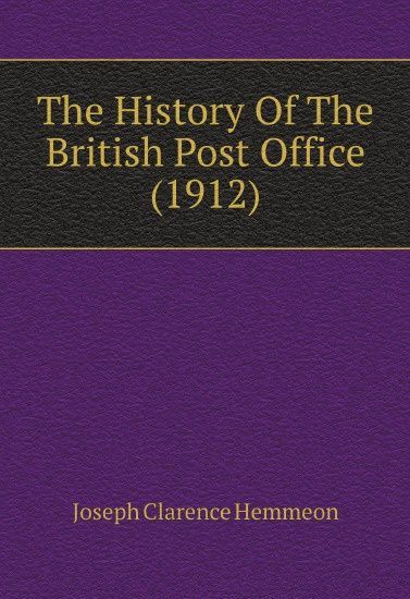 

The History Of The British Post Office (1912)
