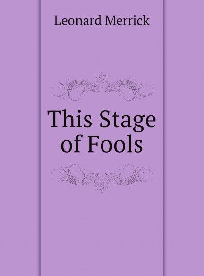 

This Stage of Fools