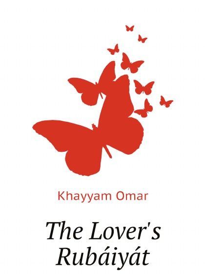 

The Lover`s Rubaiyat