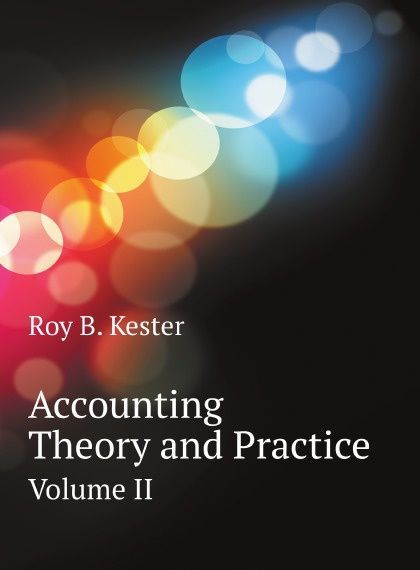 

Accounting Theory and Practice. Volume II