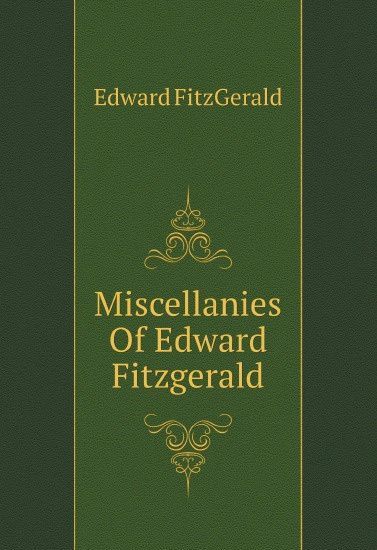 

Miscellanies Of Edward Fitzgerald (2656763)