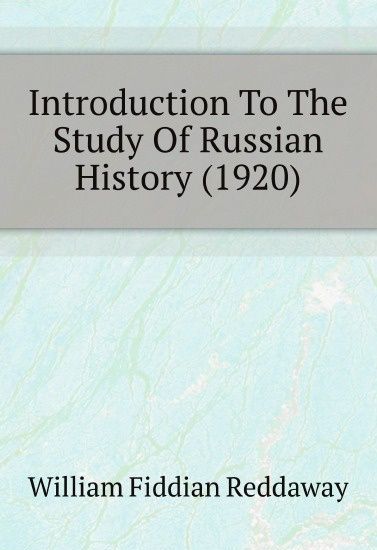 

Introduction To The Study Of Russian History (1920)