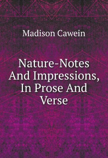 

Nature-Notes And Impressions, In Prose And Verse