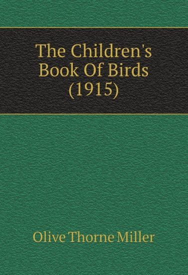 

The Children`s Book Of Birds (1915)