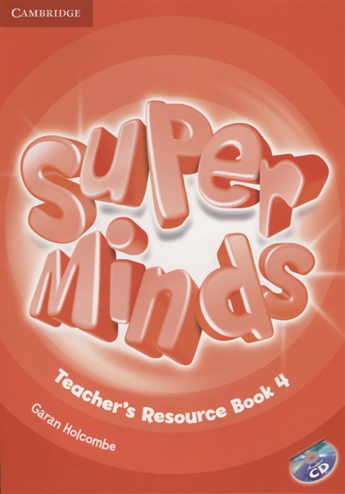 

Super Minds 4. Teacher`s Resource Book (+ Audio CD)