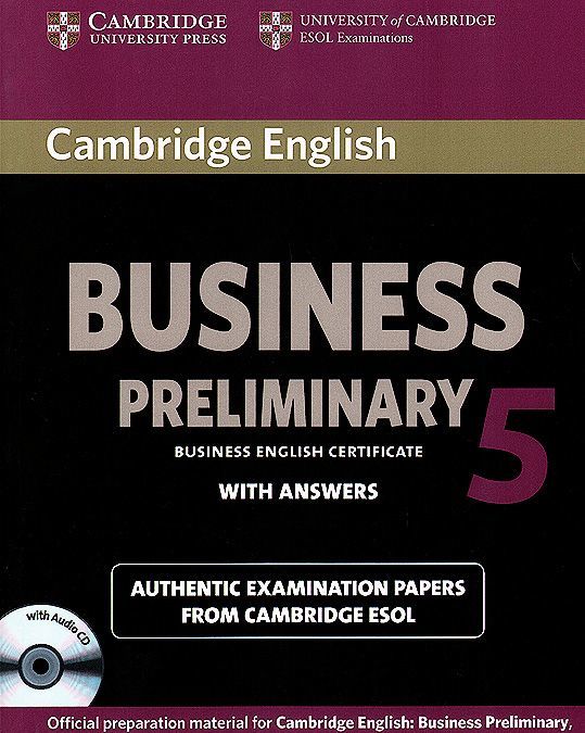 

Cambridge English Business 5 Preliminary. Student`s Book with Answers (+ Audio CD)