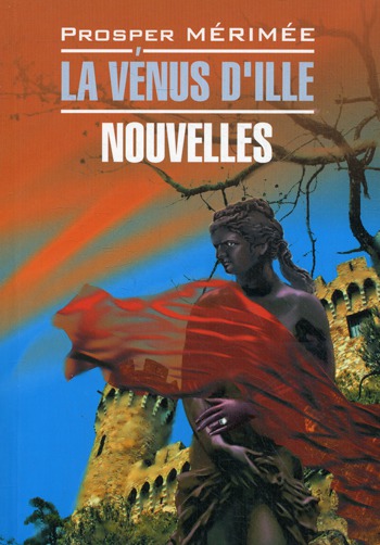 

La Venus Dille: Nouvelles / Венера Илльская. Новеллы