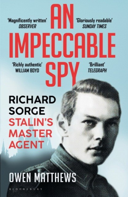 

An Impeccable Spy. Richard Sorge, Stalin`s Master Agent