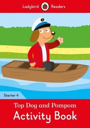 

Top Dog and Pompom. Level 4. Activity Book