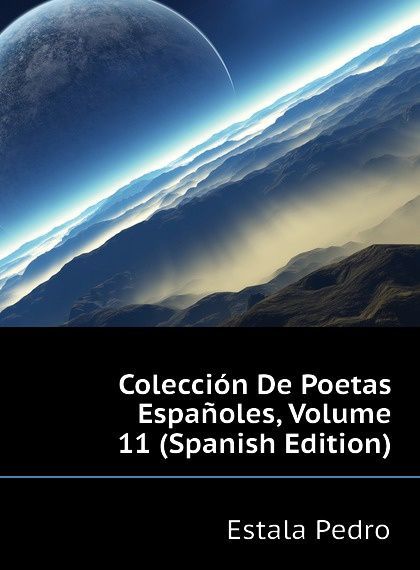 

Coleccion De Poetas Espanoles, Volume 11 (Spanish Edition)