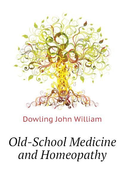 

Old-School Medicine and Homeopathy
