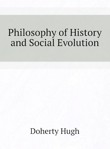 

Philosophy of History and Social Evolution (2709307)