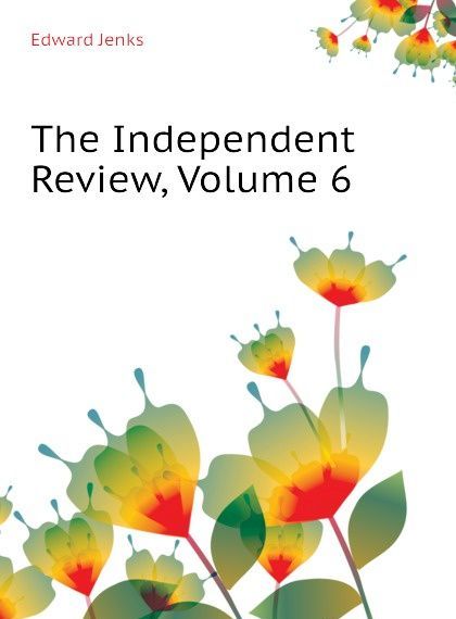 

The Independent Review, Volume 6