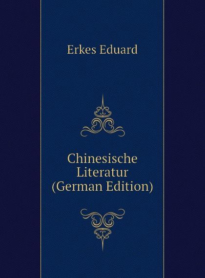 

Chinesische Literatur (German Edition)