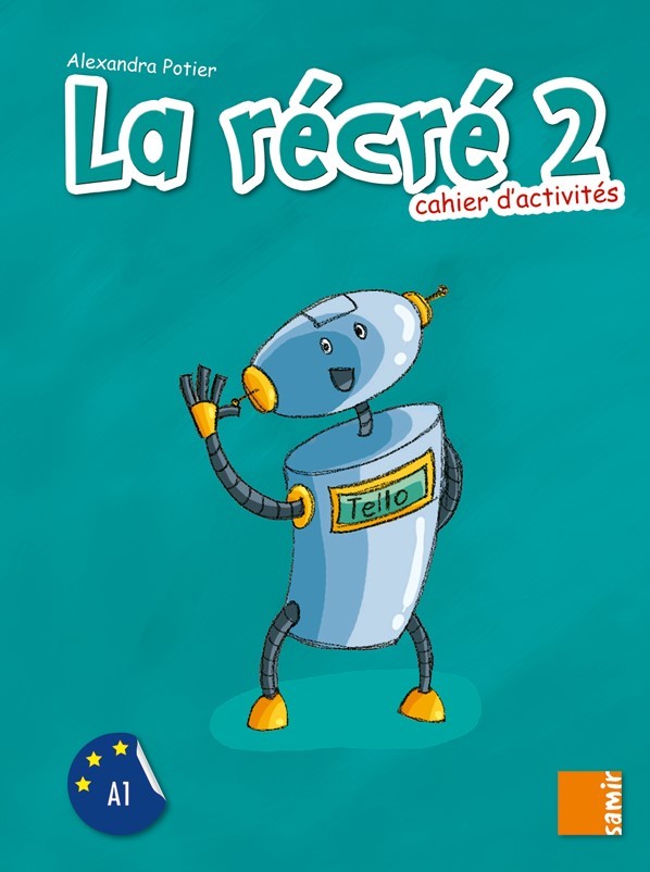 

La recre. Cahier d`activites 2. Niveau А1