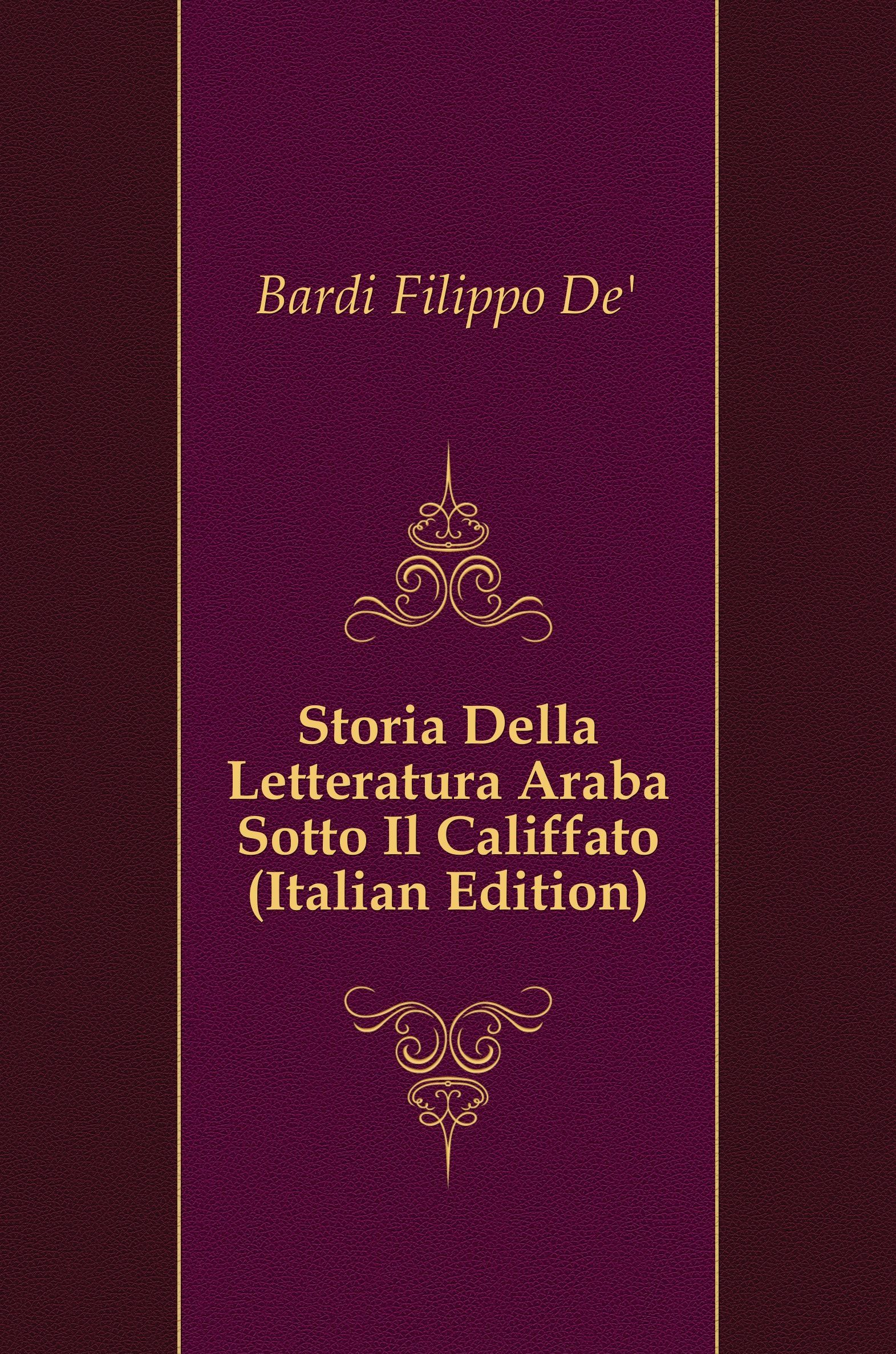 

Storia Della Letteratura Araba Sotto Il Califfato (Italian Edition)