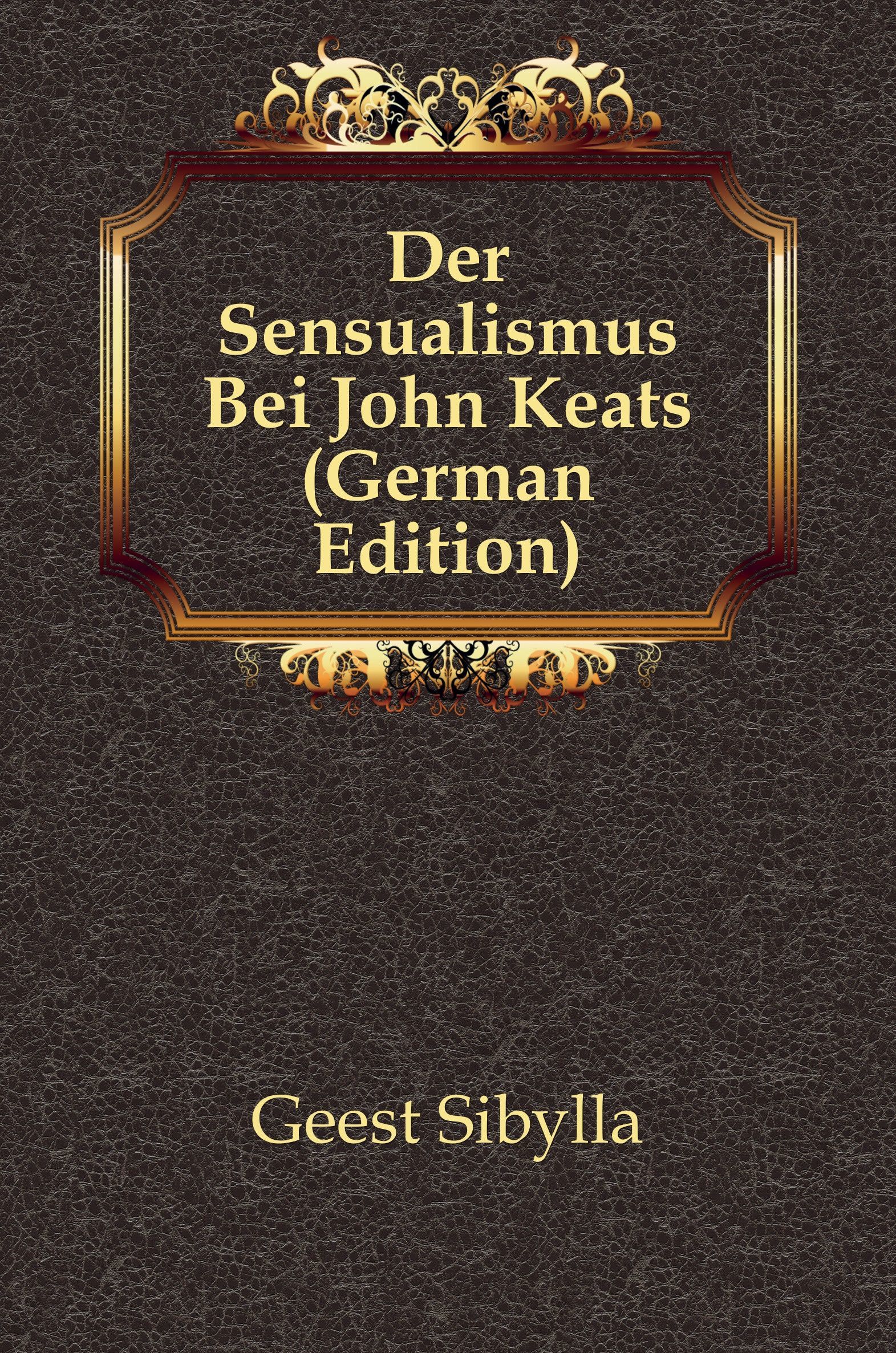 

Der Sensualismus Bei John Keats (German Edition)