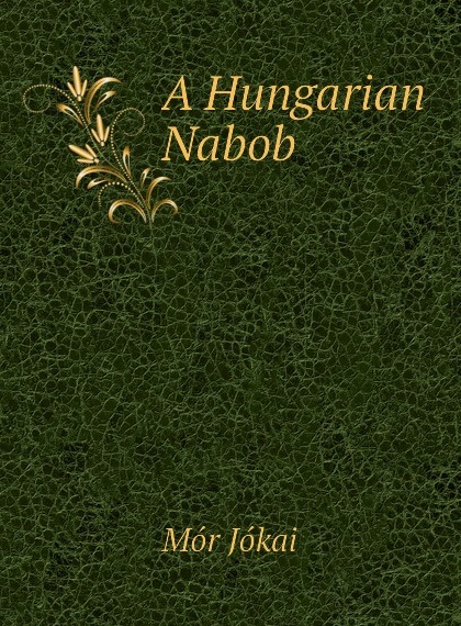 

A Hungarian Nabob