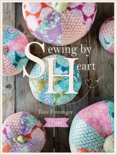 

Tilda Sewing by Heart: For the Love of Fabrics