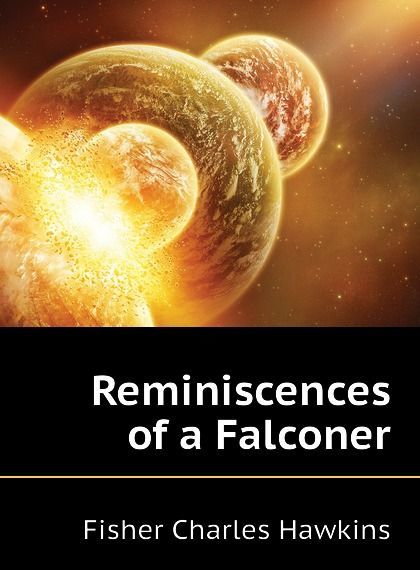 

Reminiscences of a Falconer