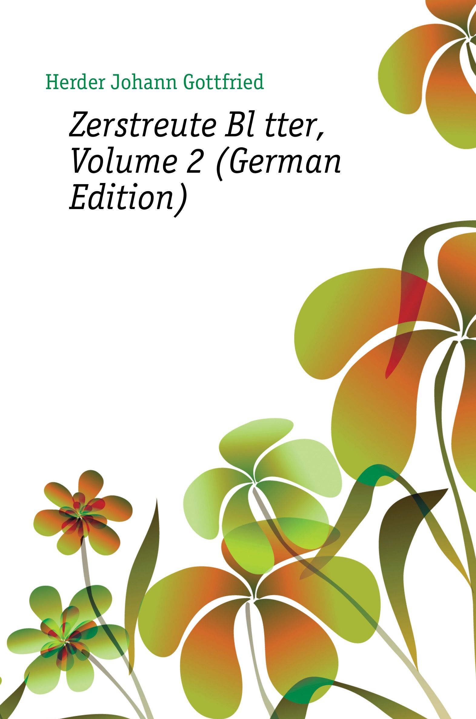 

Zerstreute Blatter, Volume 2 (German Edition)
