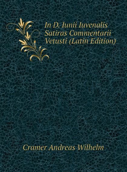 

In D. Iunii Iuvenalis Satiras Commentarii Vetusti (Latin Edition)