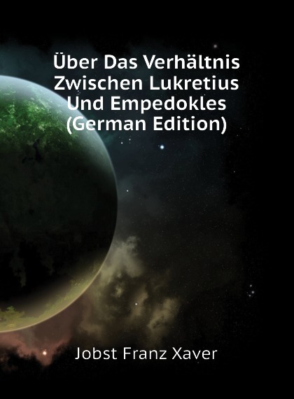 

Uber Das Verhaltnis Zwischen Lukretius Und Empedokles (German Edition)