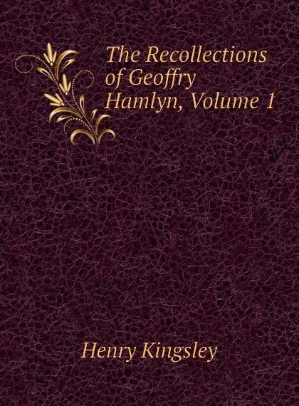 

The Recollections of Geoffry Hamlyn, Volume 1