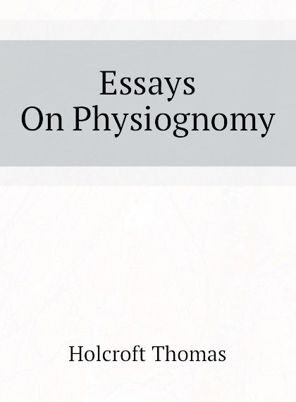 

Essays On Physiognomy