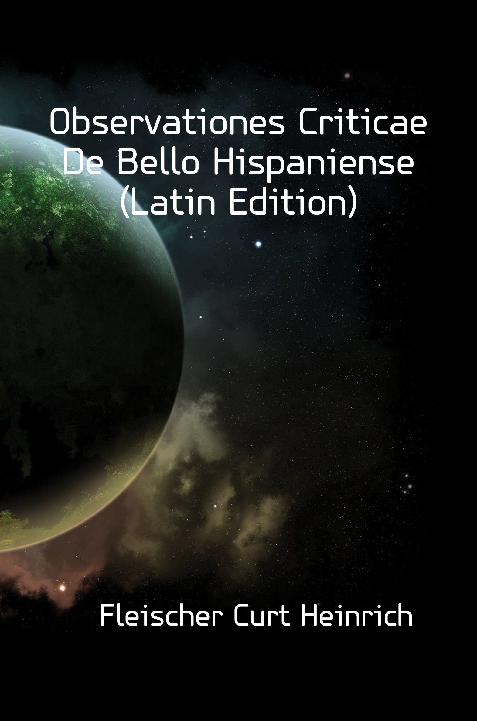 

Observationes Criticae De Bello Hispaniense (Latin Edition)