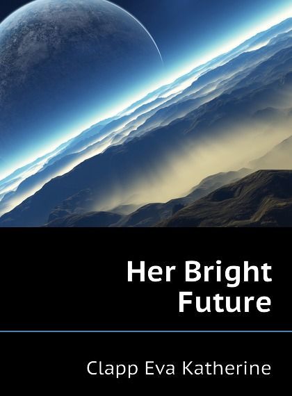 

Her Bright Future
