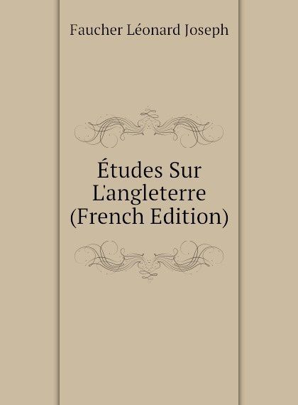

Etudes Sur L.angleterre (French Edition)