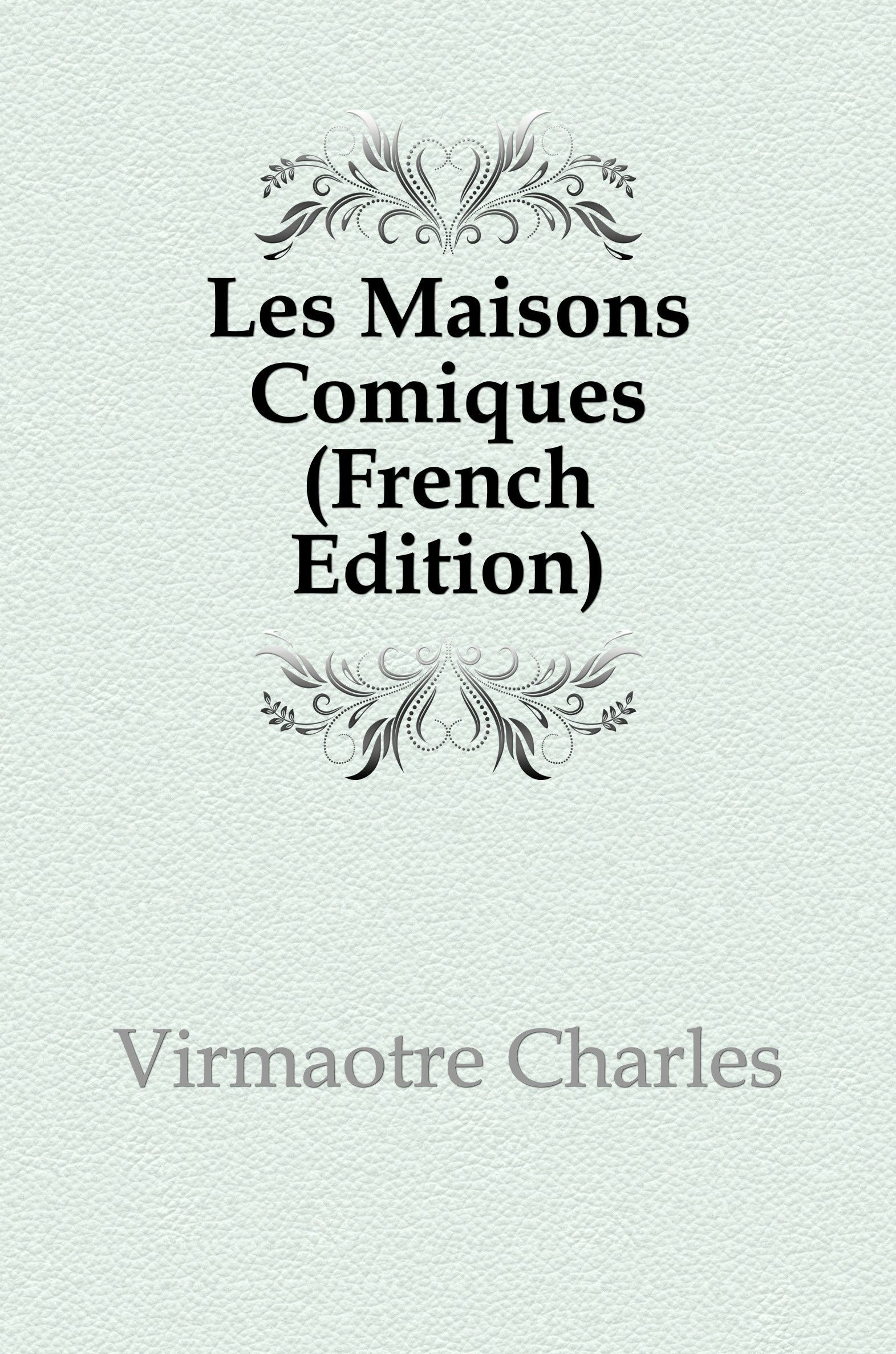 

Les Maisons Comiques (French Edition)