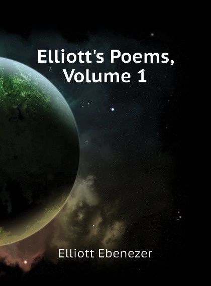 

Elliott.s Poems, Volume 1