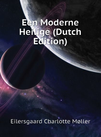 

Een Moderne Heilige (Dutch Edition)