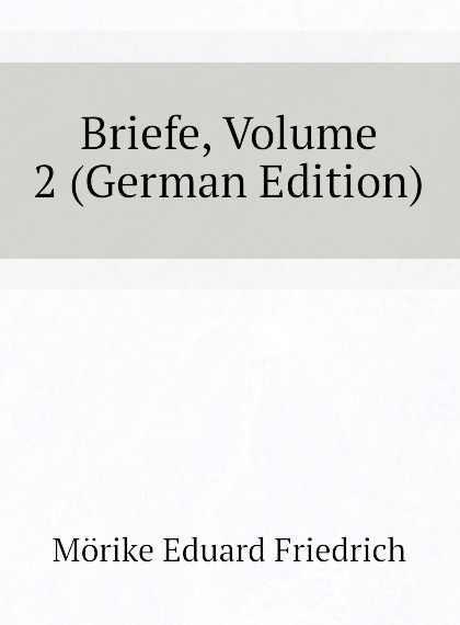 

Briefe, Volume 2 (German Edition)
