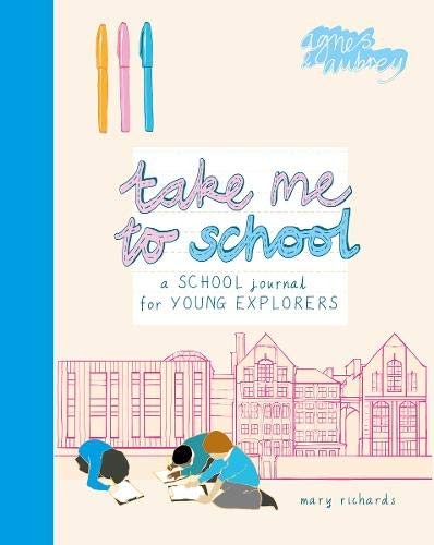 

Take Me To School. A School Journal for Young Explorers