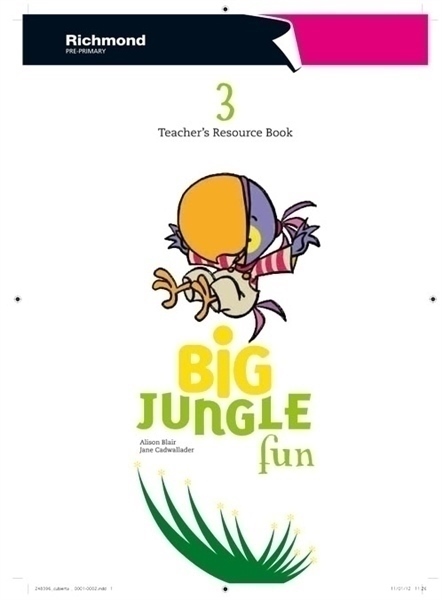 

Big Jungle Fun 3. Teacher`s Resource Book